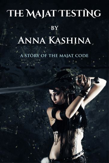 The Majat Testing - Anna Kashina
