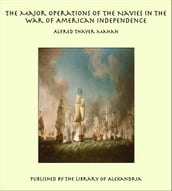 The Major Operations of the Navies in the War of American Independence