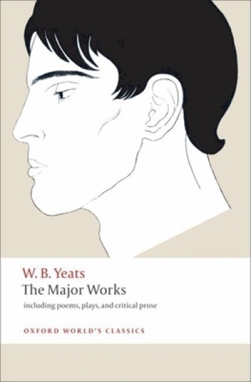 The Major Works - W. B. Yeats