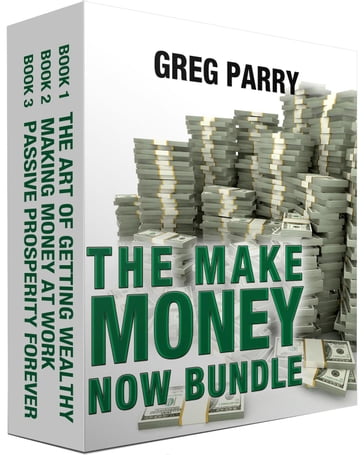 The Make Money Now Bundle - Greg Parry