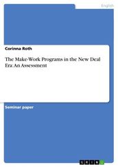 The Make-Work Programs in the New Deal Era: An Assessment
