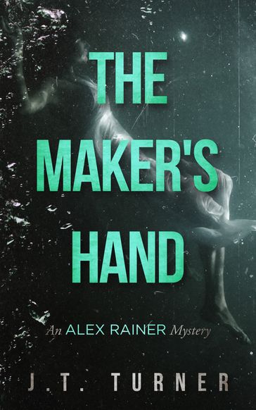 The Maker's Hand - J.T. Turner