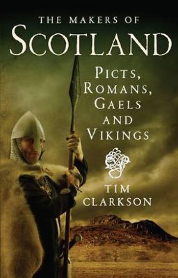 The Makers of Scotland - Tim Clarkson