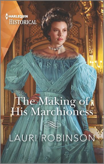 The Making of His Marchioness - Lauri Robinson