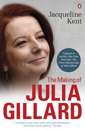 The Making of Julia Gillard