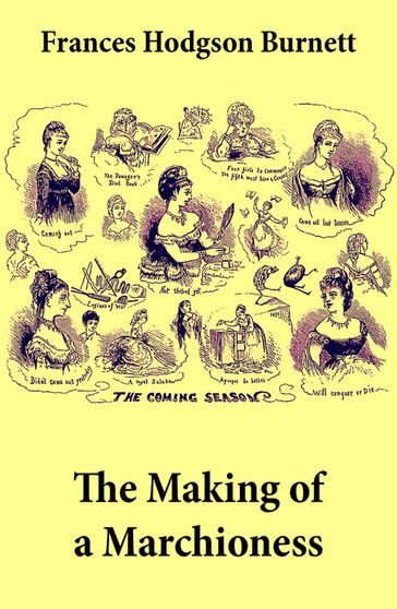 The Making of a Marchioness (Emily Fox-Seton, Complete) - Frances Hodgson Burnett