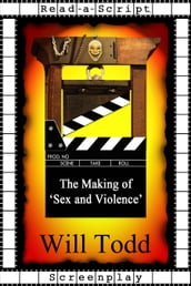 The Making of  Sex and Violence 