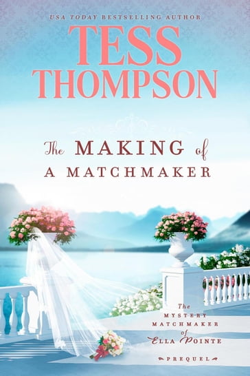 The Making of a Matchmaker - Tess Thompson