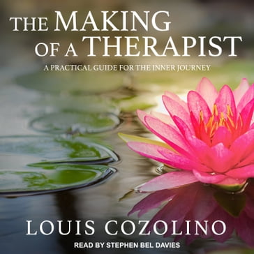 The Making of a Therapist - Louis Cozolino