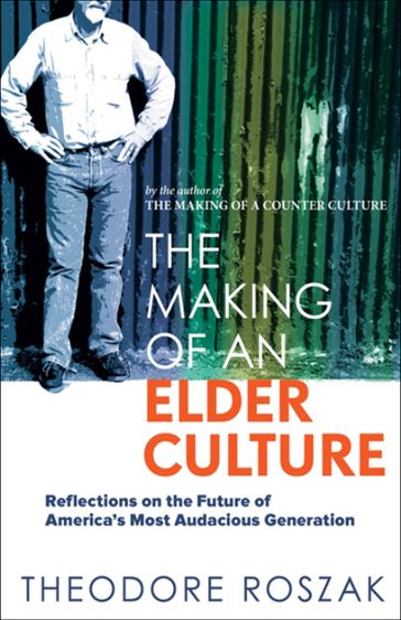 The Making of an Elder Culture - Theodore Roszak