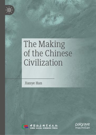 The Making of the Chinese Civilization - Jianye Han - Teurbert Wolfgang