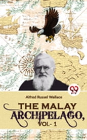 The Malay Archipelago, Vol-1