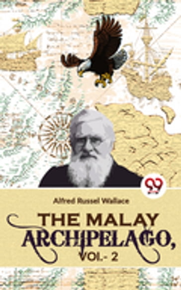 The Malay Archipelago, Vol. -2 - Alfred Russel Wallace