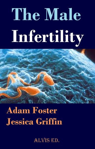 The Male Infertility - Adam Foster