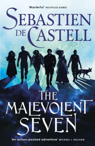 The Malevolent Seven - Sebastien de Castell