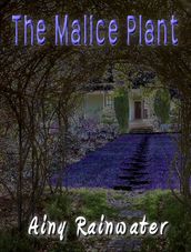The Malice Plant