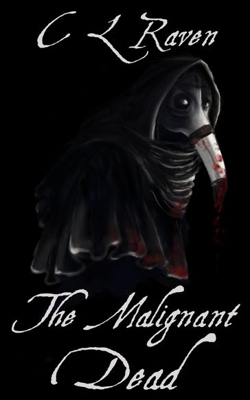 The Malignant Dead - C L Raven