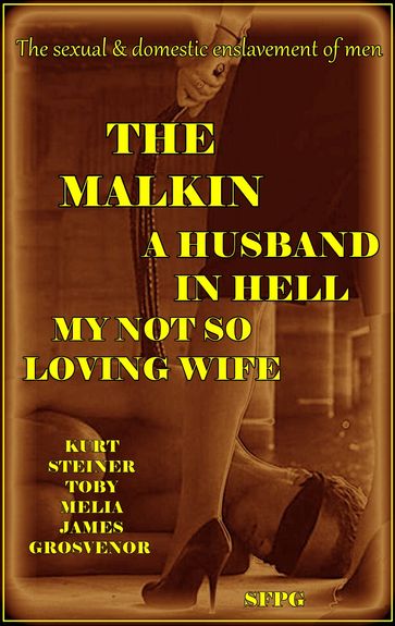 The Malkin - A Husband in Hell - My Not So Loving Wife - Kurt Steiner - Toby Melia - James Grosvenor