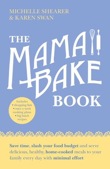 The MamaBake Book - Karen Swan - Michelle Shearer