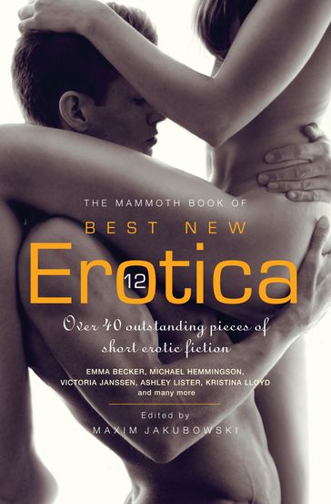 The Mammoth Book of Best New Erotica 12 - Maxim Jakubowski