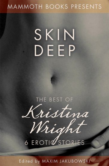 The Mammoth Book of Erotica presents The Best of Kristina Wright - Kristina Wright
