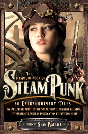 The Mammoth Book of Steampunk - Sean Wallace