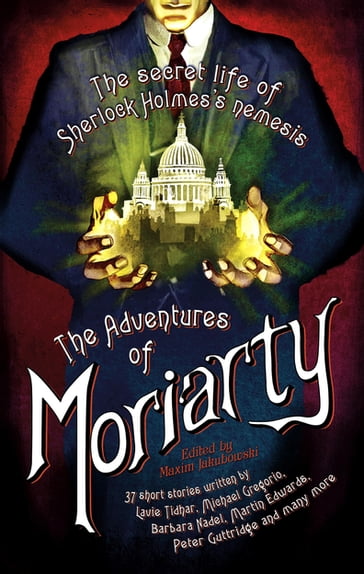 The Mammoth Book of the Adventures of Moriarty - Maxim Jakubowski