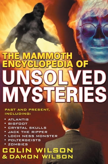 The Mammoth Encyclopedia of the Unsolved - Colin Wilson