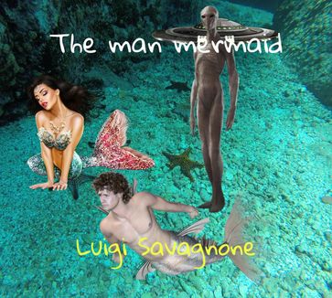 The Man Mermaid - Luigi Savagnone