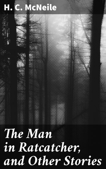 The Man in Ratcatcher, and Other Stories - H. C. McNeile