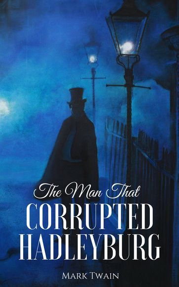 The Man That Corrupted Hadleyburg - Twain Mark