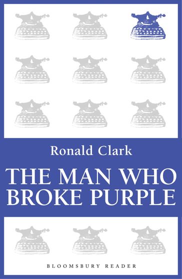 The Man Who Broke Purple - Ronald Clark