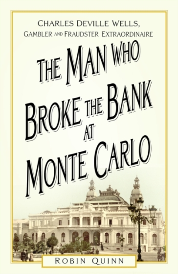 The Man Who Broke the Bank at Monte Carlo - Robin Quinn