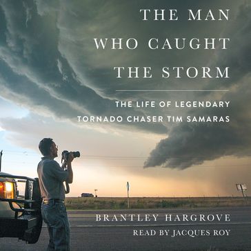 The Man Who Caught the Storm - Brantley Hargrove