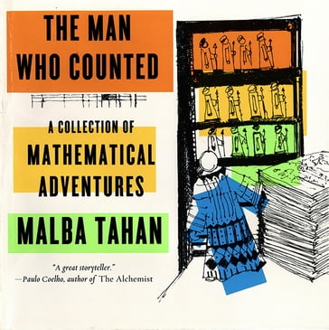 The Man Who Counted: A Collection of Mathematical Adventures - Malba Tahan