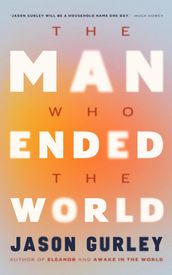 The Man Who Ended the World