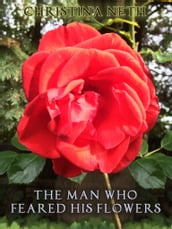 The Man Who Feared His Flowers