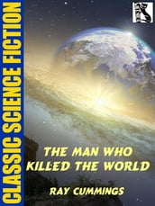 The Man Who Killed the World