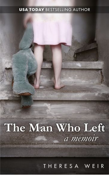 The Man Who Left - Anne Frasier - Theresa Weir