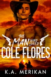 The Man Who Loved Cole Flores
