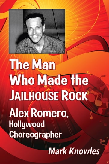 The Man Who Made the Jailhouse Rock - Mark Knowles