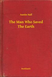 The Man Who Saved The Earth