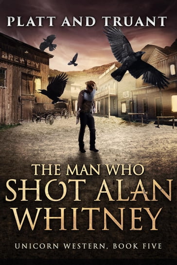 The Man Who Shot Alan Whitney - Johnny B. Truant - Sean Platt