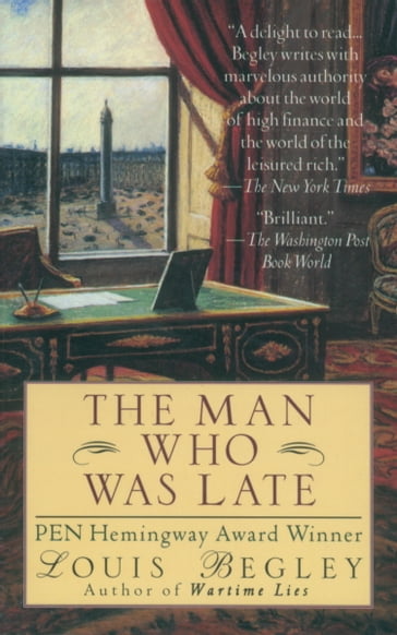 The Man Who Was Late - Louis Begley