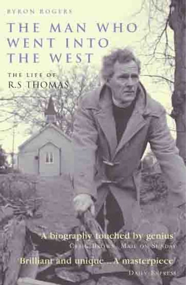 The Man Who Went into the West - Byron Rogers