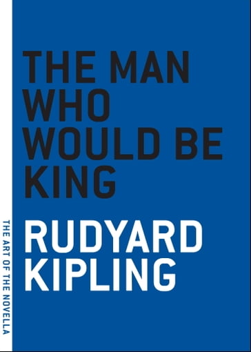 The Man Who Would Be King - Kipling Rudyard