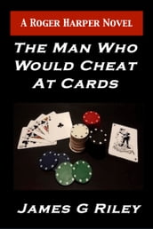 The Man Who Would Cheat At Cards