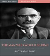The Man Who Would be King (Illustrated Edition)