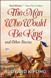 The Man Who Would be King and Other Stories