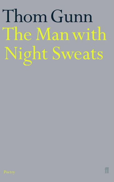 The Man With Night Sweats - Thom Gunn